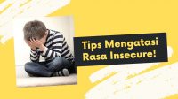 Tips Mengatasi Rasa Insecure; Bagaiamana Pandangan Islam?