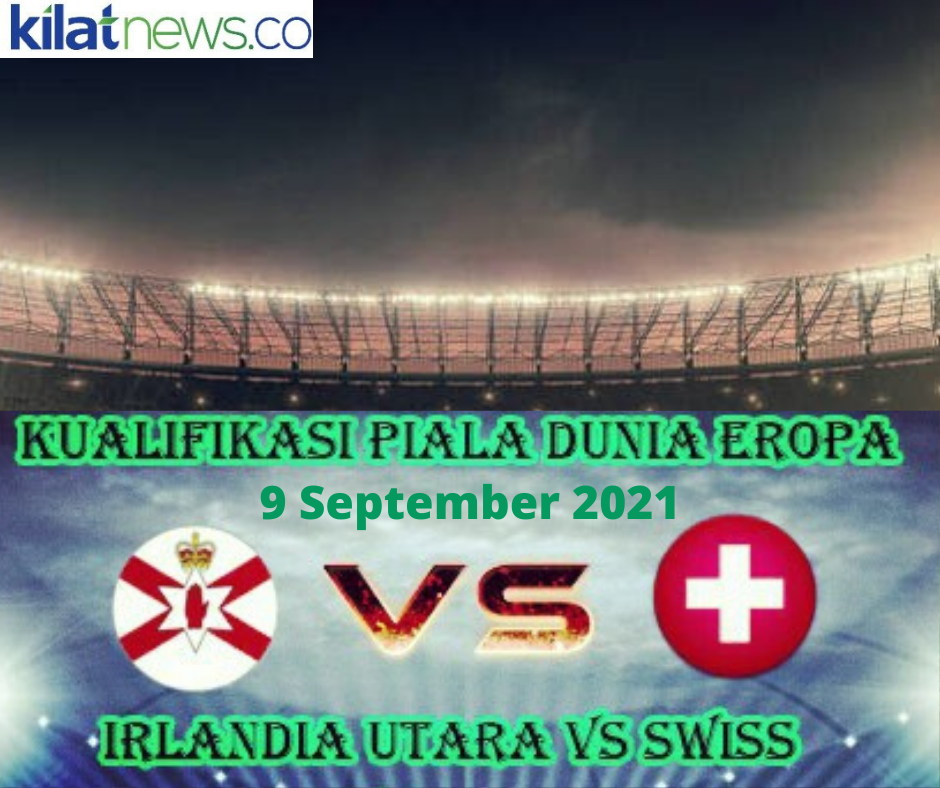 Link Live Streaming Irlandia Utara vs Swiss