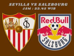 Klik! Link Live Streaming Sevilla vs Salzbourg