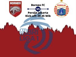 Link Siaran Langsung Borneo FC vs Persija Jakarta