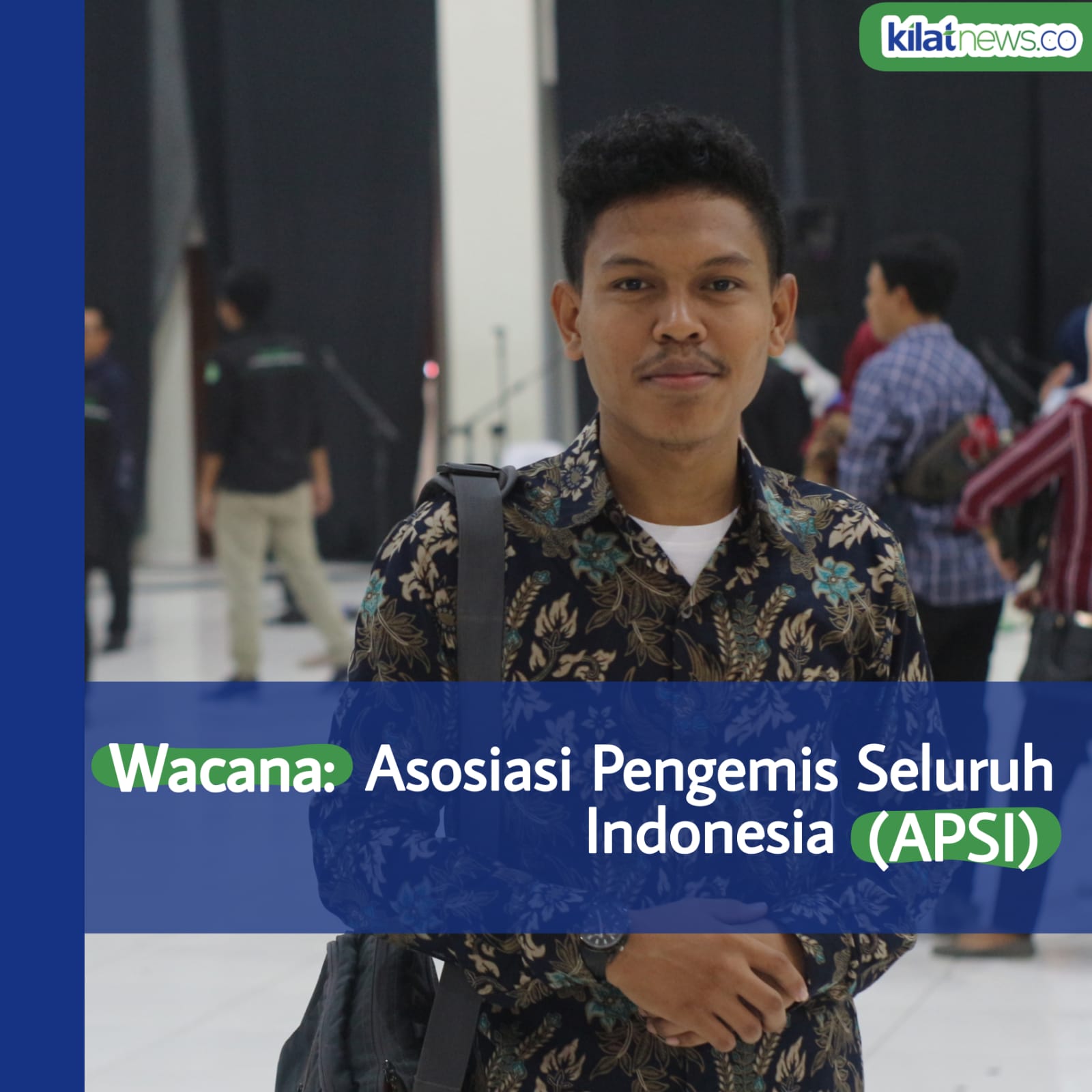 Wacana: Asosiasi Pengemis Seluruh Indonesia (APSI)