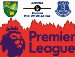 Link Live Streaming Norwich vs Everton, Pukul 22:00 WIB