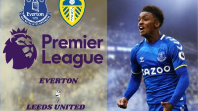 Link Live Streaming Everton vs Leeds United, Kick-off: 22.00 WIB