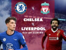 Link Live Streaming Chelsea vs Liverpool di Final EFL Cup 2021/2022