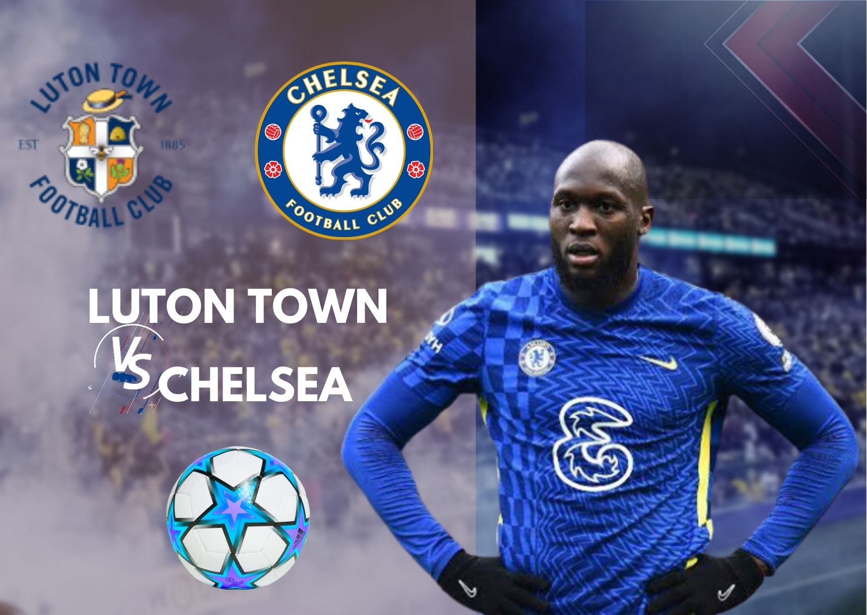 Link Live Streaming Luton Town vs Chelsea di Putaran Ke-5 FA Cup