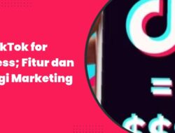 TikTok Business; Fitur dan Strategi Marketing