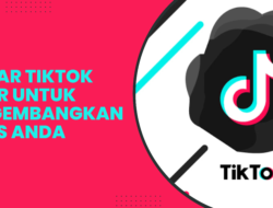 Cara Daftar TikTok Seller untuk Mengembangkan Bisnis Anda